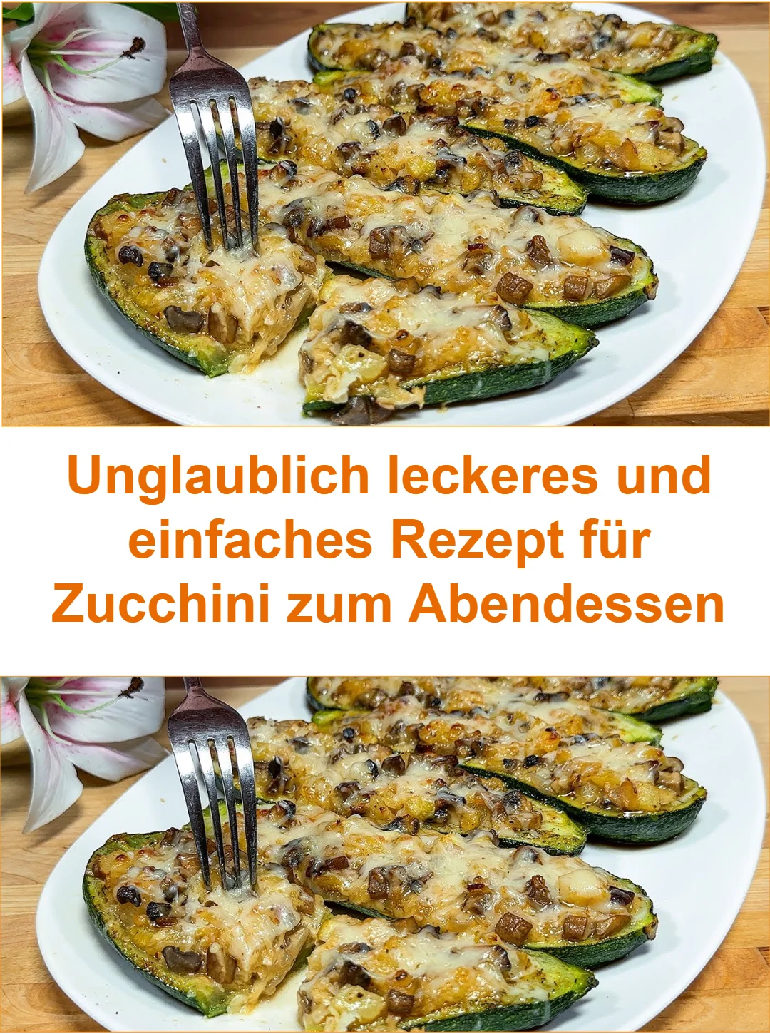 Einfaches und leckeres Zucchini Rezept für das Abendessen